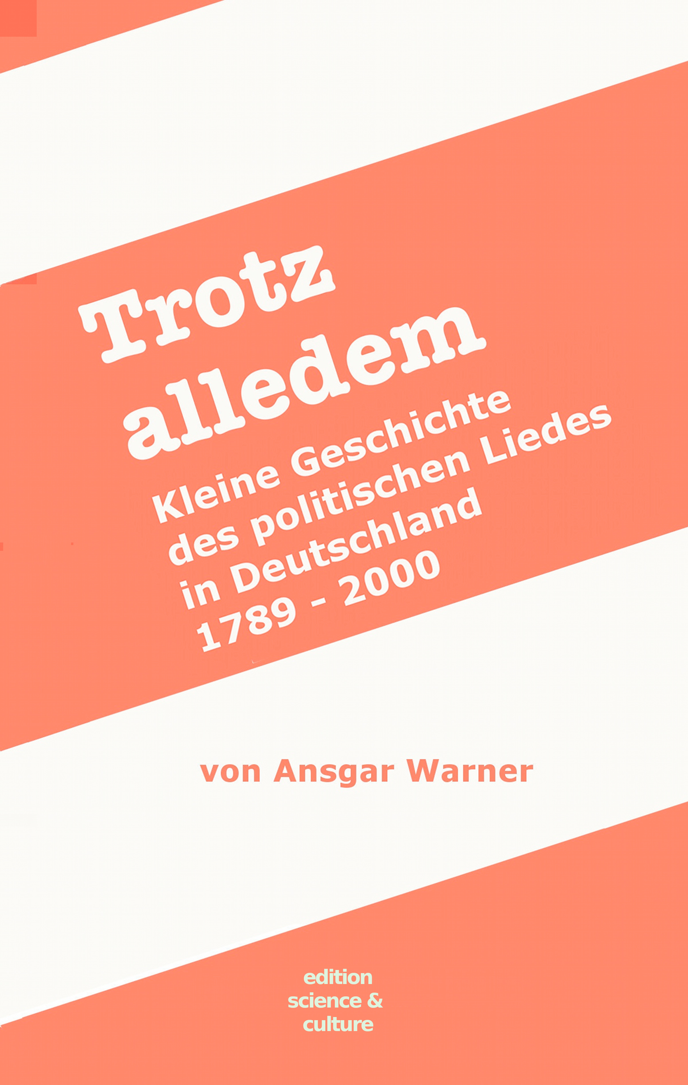 Trotz alledem Kleine Geschichte des politischen Liedes in Deutschland